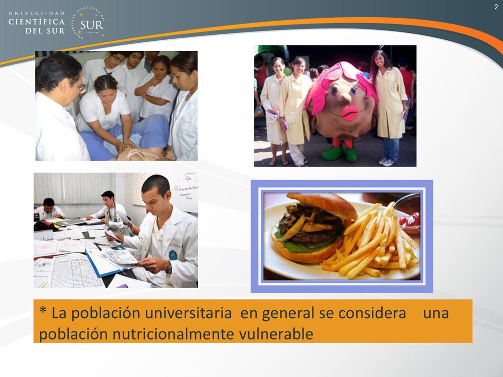 * La población universitaria en general se considera una población nutricionalmente vulnerable