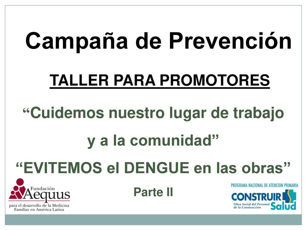 Cuidemos nuestro lugar de trabajo EVITEMOS el DENGUE en las obras