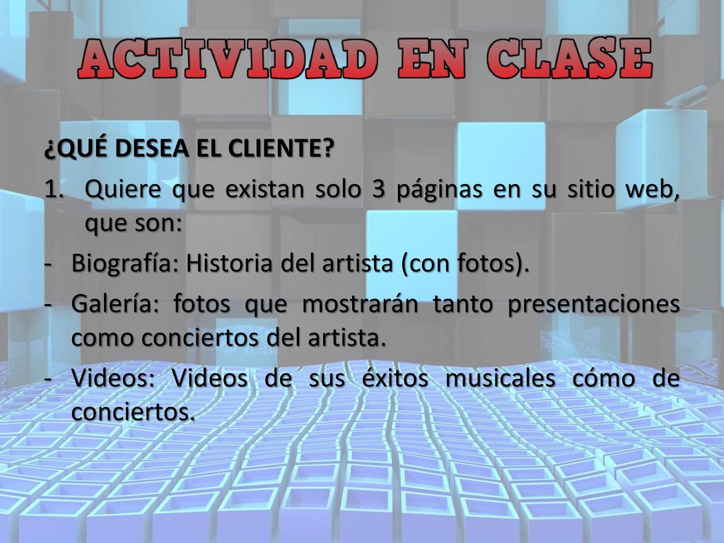 ¿QUÉ DESEA EL CLIENTE Quiere que existan solo 3 páginas en su sitio web, que son: Biografía: Historia del artista (con fotos).