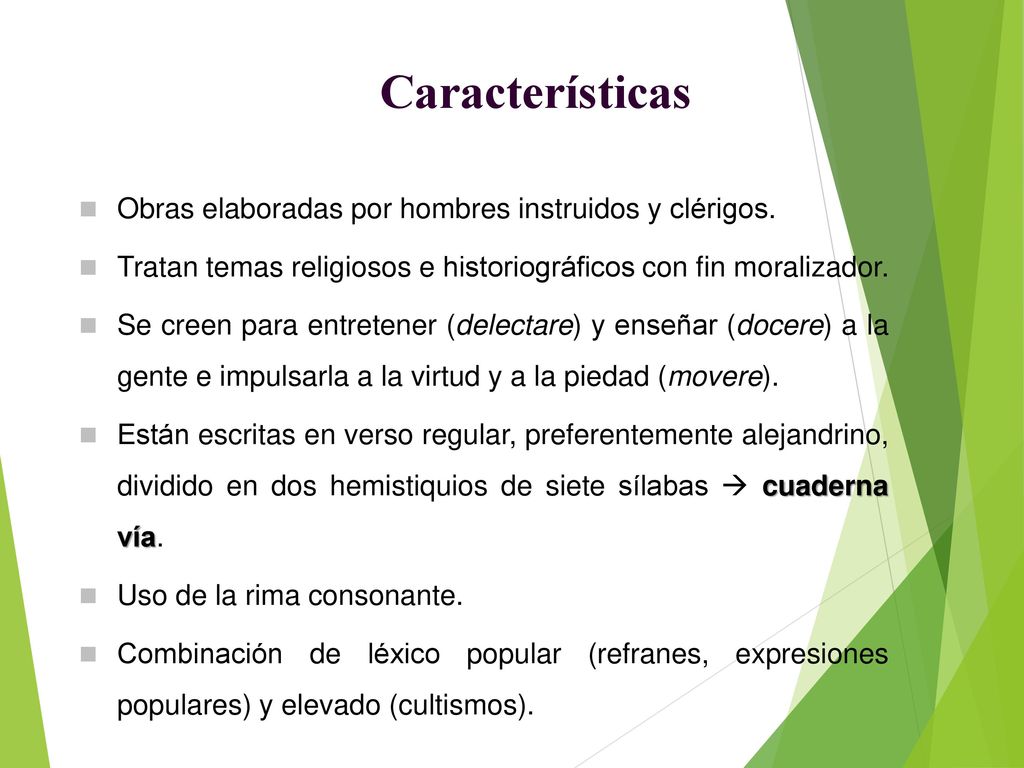 Características Obras elaboradas por hombres instruidos y clérigos.
