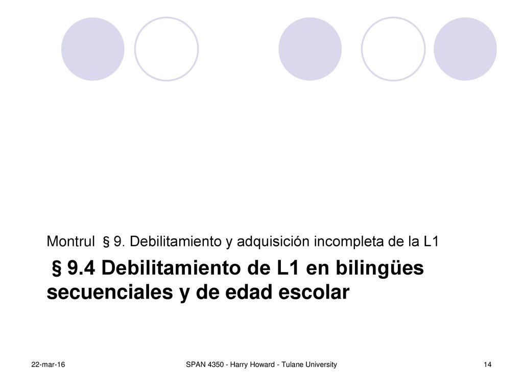 §9.4 Debilitamiento de L1 en bilingües secuenciales y de edad escolar