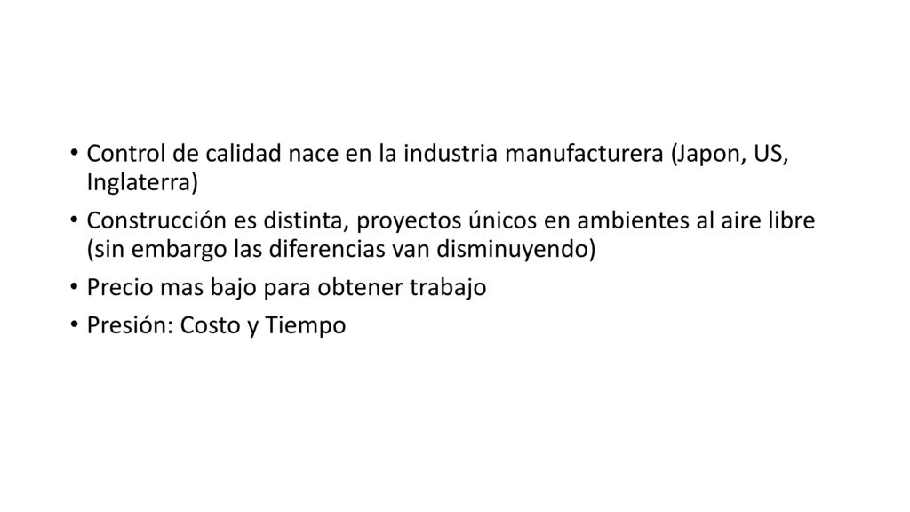 Control de calidad nace en la industria manufacturera (Japon, US, Inglaterra)