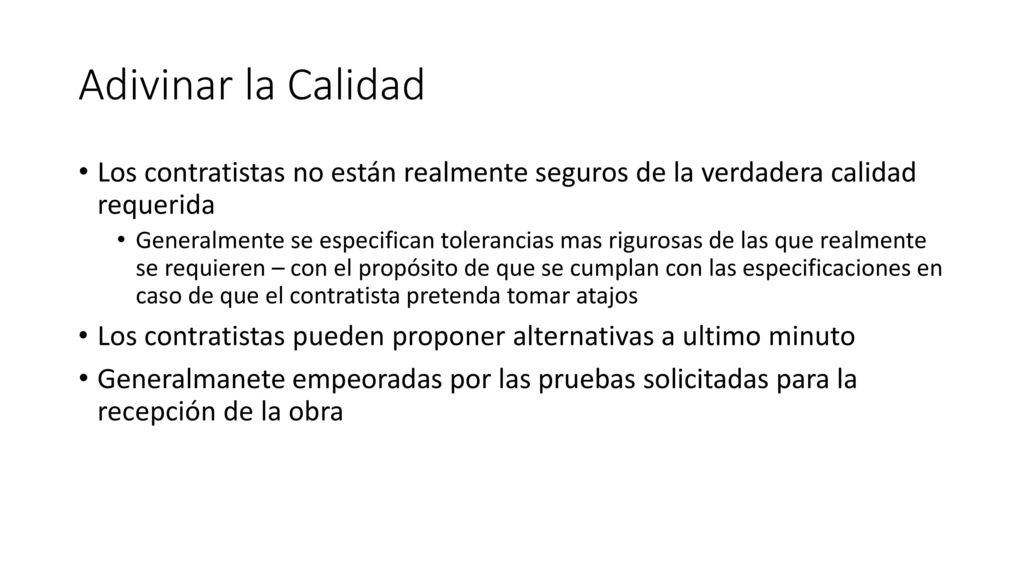 Adivinar la Calidad Los contratistas no están realmente seguros de la verdadera calidad requerida.
