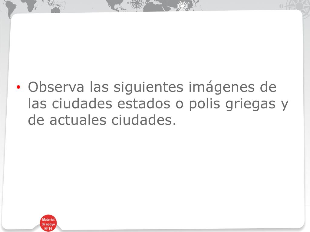 Observa las siguientes imágenes de las ciudades estados o polis griegas y de actuales ciudades.