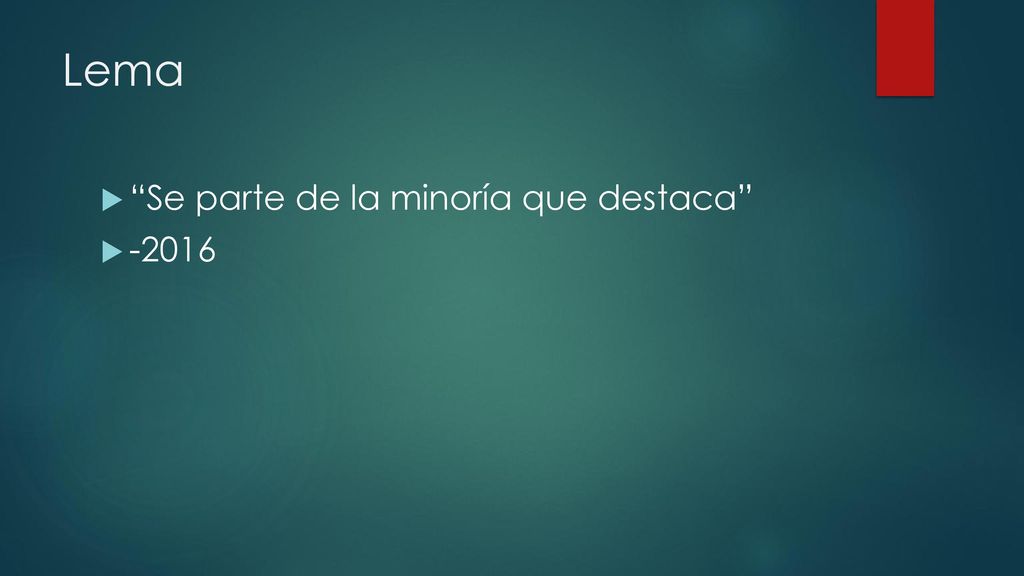 Lema Se parte de la minoría que destaca -2016
