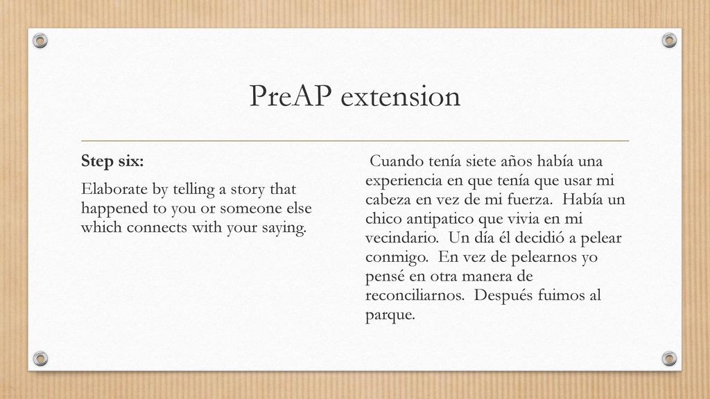 PreAP extension Step six: Elaborate by telling a story that happened to you or someone else which connects with your saying.