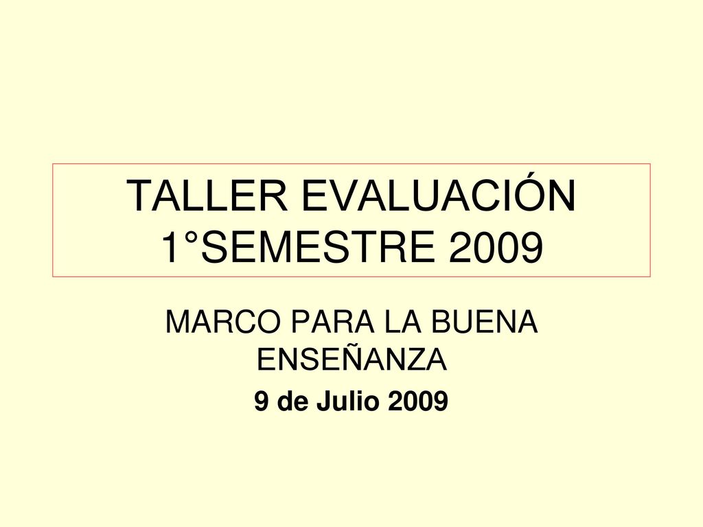 TALLER EVALUACIÓN 1°SEMESTRE 2009