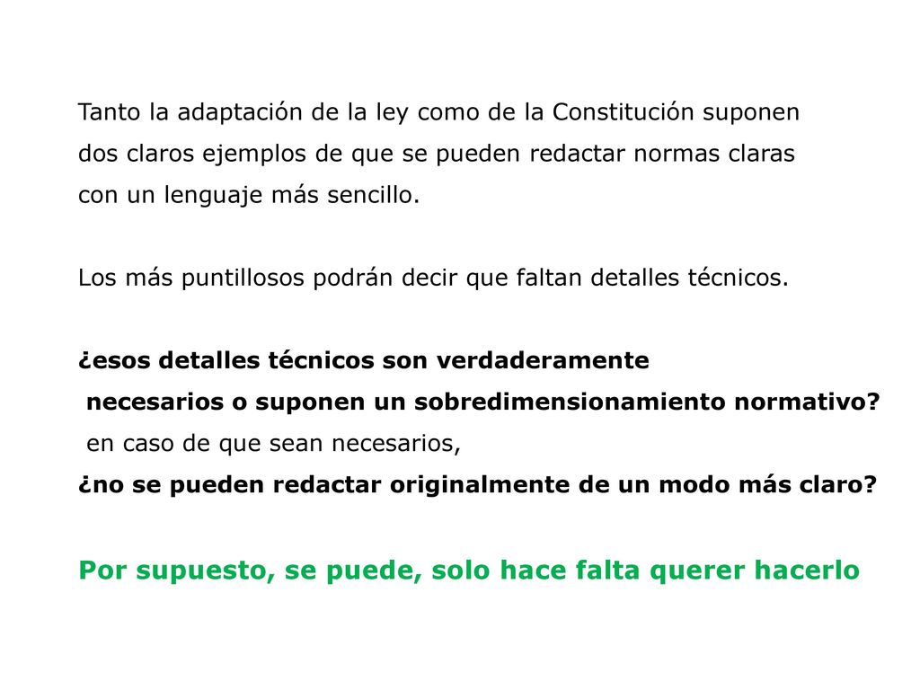 Por supuesto, se puede, solo hace falta querer hacerlo