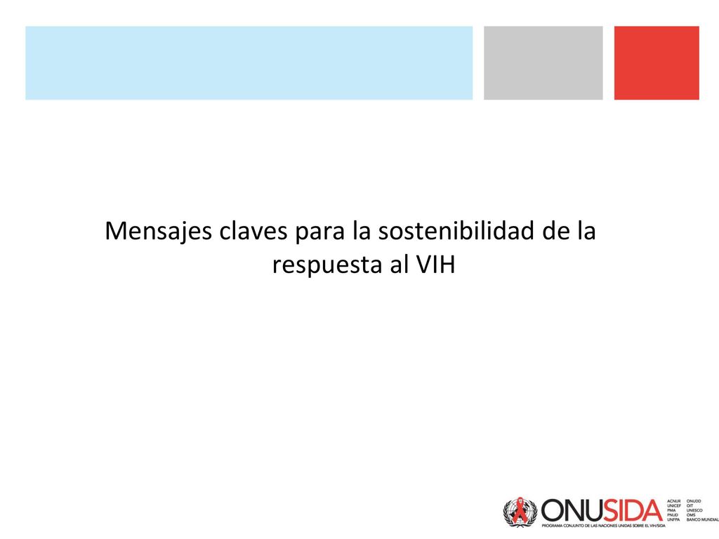 Mensajes claves para la sostenibilidad de la respuesta al VIH