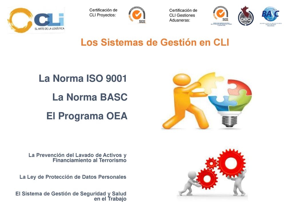 La Norma ISO 9001 La Norma BASC El Programa OEA