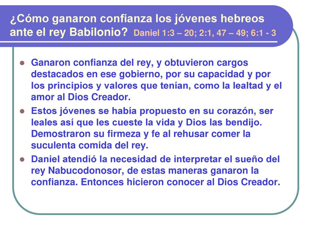 ¿Cómo ganaron confianza los jóvenes hebreos ante el rey Babilonio