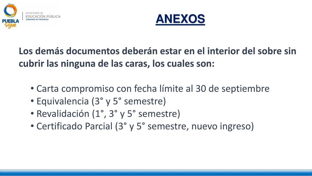 ANEXOS Los demás documentos deberán estar en el interior del sobre sin cubrir las ninguna de las caras, los cuales son: