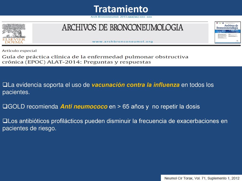 Tratamiento La evidencia soporta el uso de vacunación contra la influenza en todos los pacientes.
