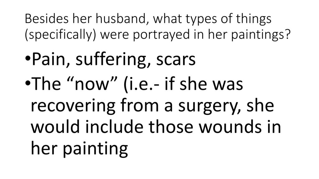 Besides her husband, what types of things (specifically) were portrayed in her paintings