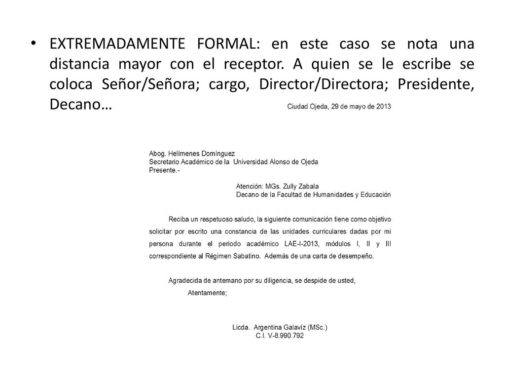 EXTREMADAMENTE FORMAL: en este caso se nota una distancia mayor con el receptor.