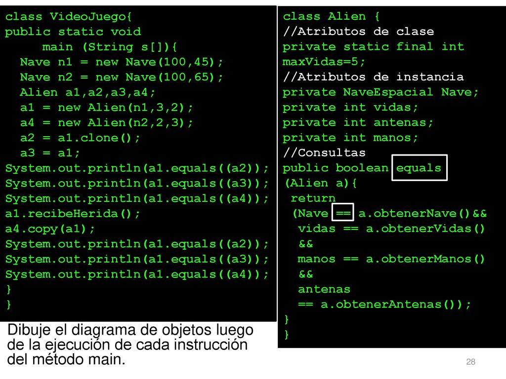 class VideoJuego{ public static void. main (String s[]){ Nave n1 = new Nave(100,45); Nave n2 = new Nave(100,65);