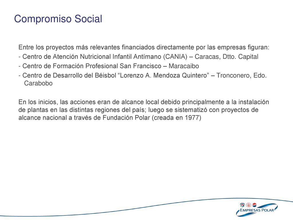 Compromiso Social Entre los proyectos más relevantes financiados directamente por las empresas figuran: