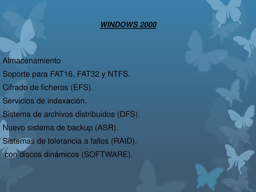 Soporte para FAT16, FAT32 y NTFS. Cifrado de ficheros (EFS).