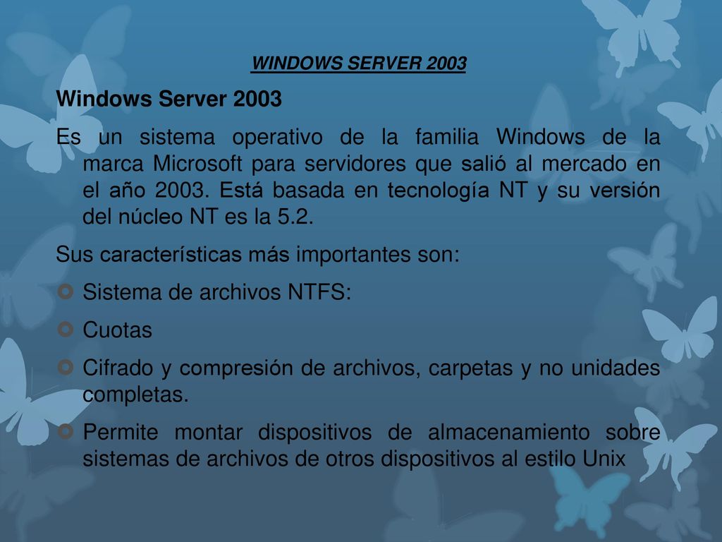 Sus características más importantes son: Sistema de archivos NTFS: