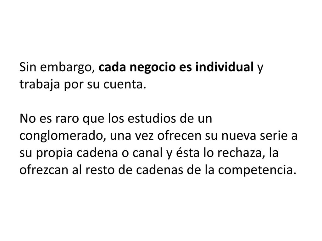 Sin embargo, cada negocio es individual y trabaja por su cuenta.
