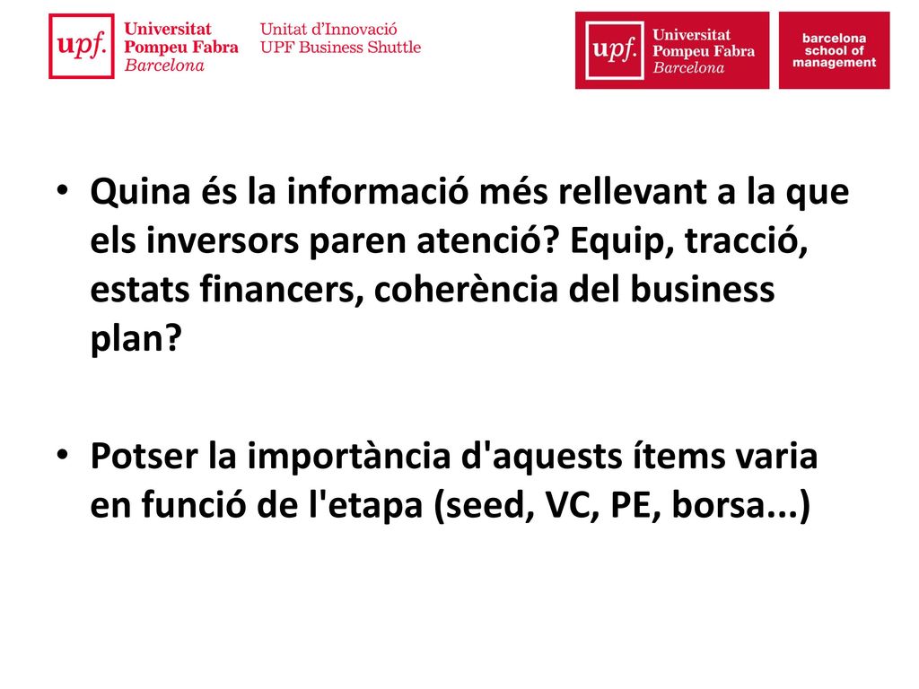 Quina és la informació més rellevant a la que els inversors paren atenció Equip, tracció, estats financers, coherència del business plan