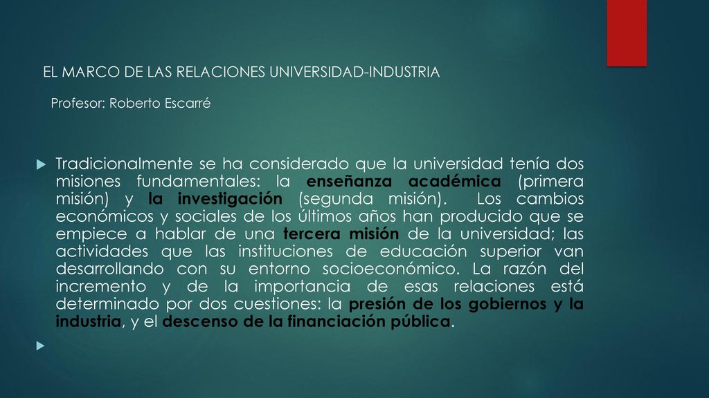 EL MARCO DE LAS RELACIONES UNIVERSIDAD-INDUSTRIA Profesor: Roberto Escarré