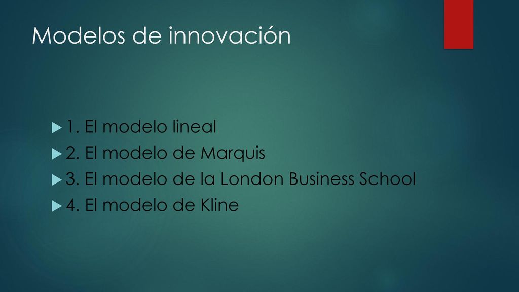 Modelos de innovación 1. El modelo lineal 2. El modelo de Marquis
