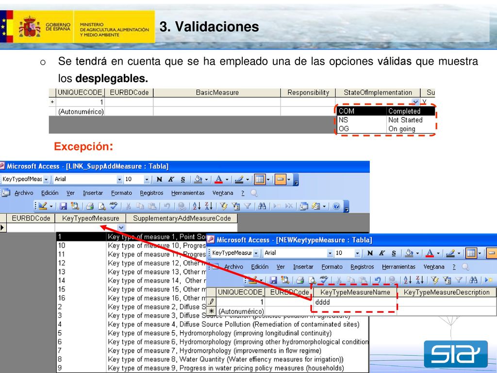 3. Validaciones Se tendrá en cuenta que se ha empleado una de las opciones válidas que muestra los desplegables.