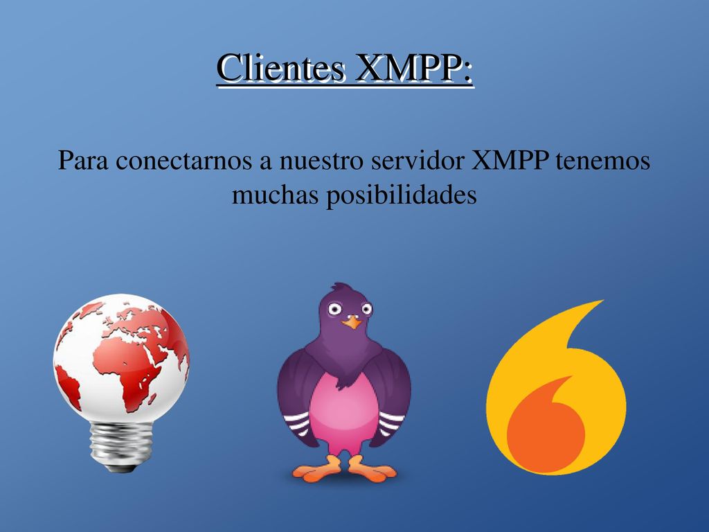 Para conectarnos a nuestro servidor XMPP tenemos muchas posibilidades