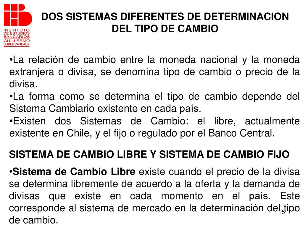 DOS SISTEMAS DIFERENTES DE DETERMINACION DEL TIPO DE CAMBIO