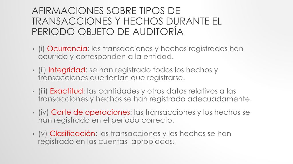 Afirmaciones sobre tipos de transacciones y hechos durante el periodo objeto de auditoría