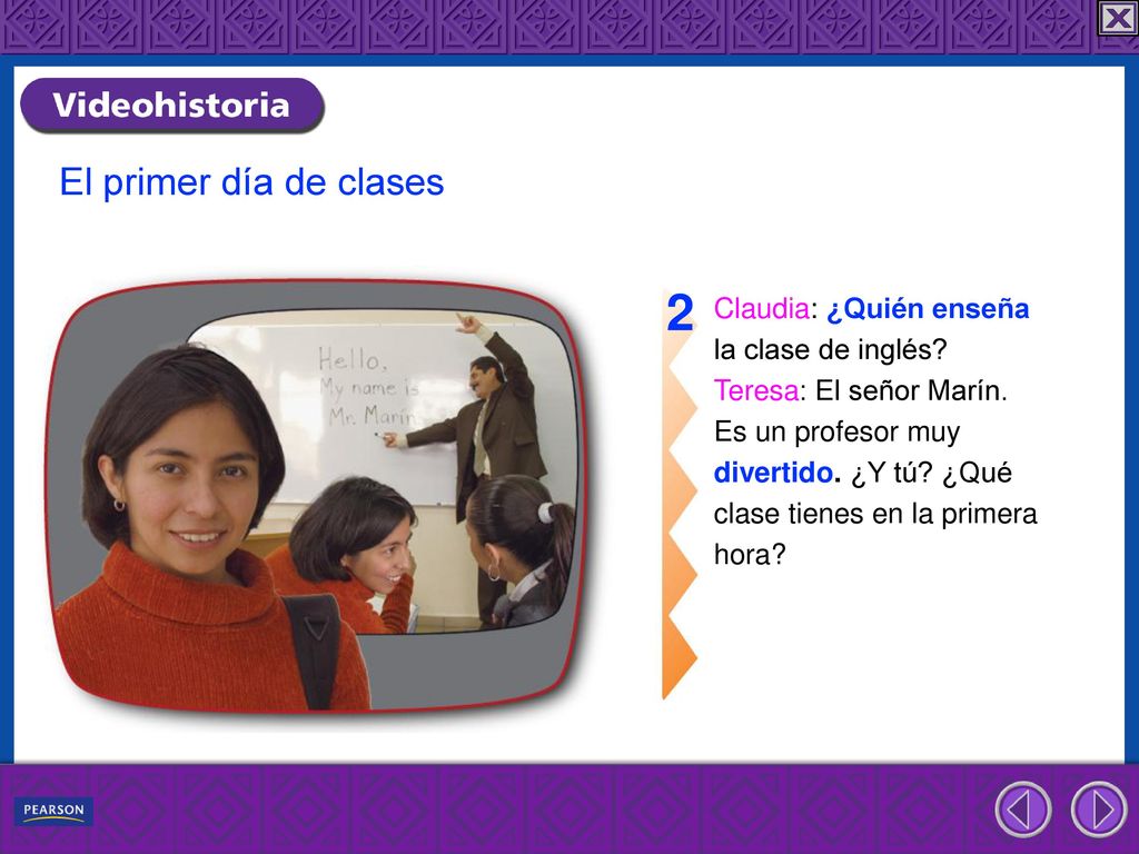 2 El primer día de clases Claudia: ¿Quién enseña la clase de inglés