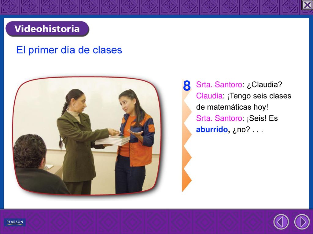 8 El primer día de clases Srta. Santoro: ¿Claudia