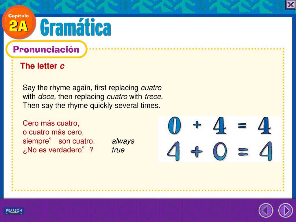The letter c Say the rhyme again, first replacing cuatro