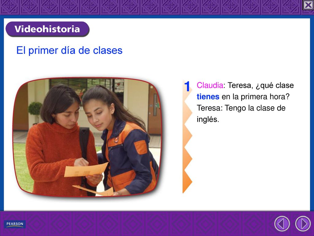 1 El primer día de clases Claudia: Teresa, ¿qué clase