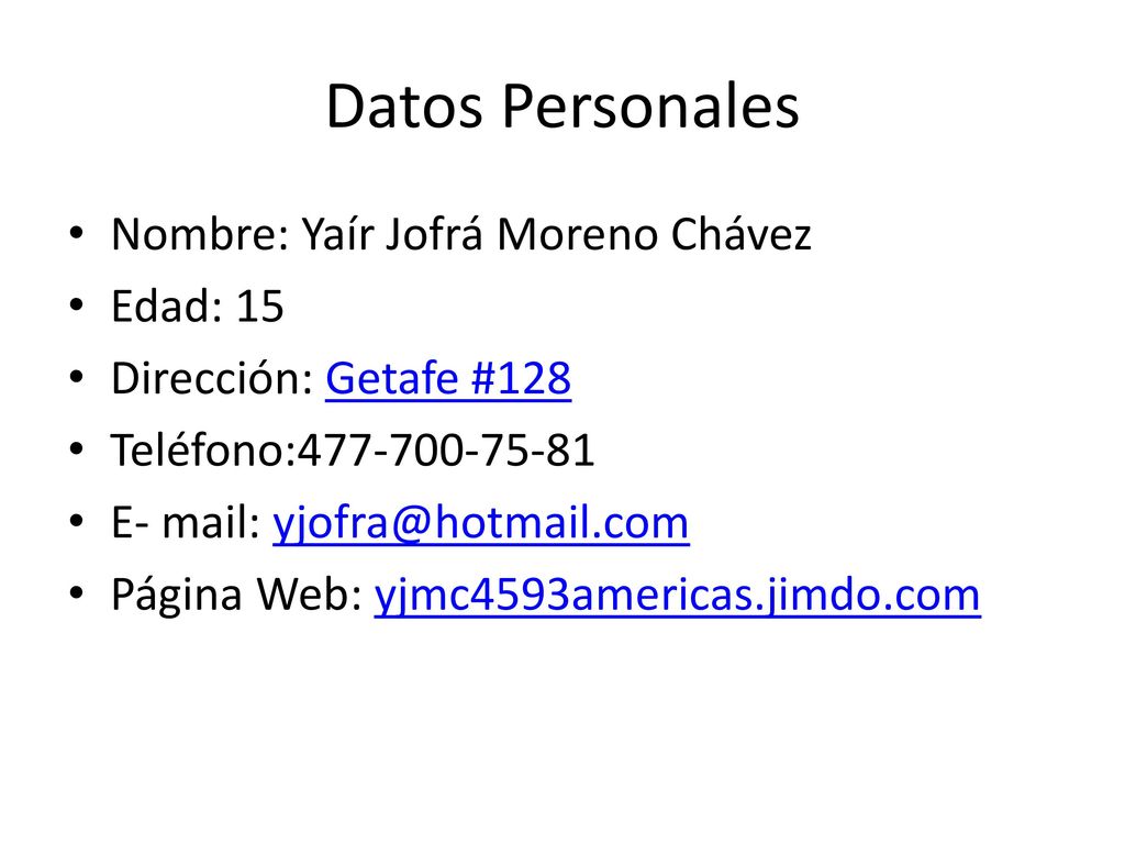 Datos Personales Nombre: Yaír Jofrá Moreno Chávez Edad: 15