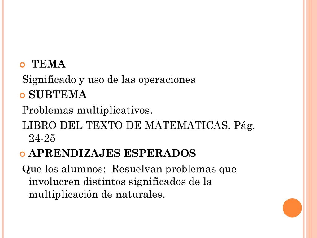 TEMA Significado y uso de las operaciones. SUBTEMA. Problemas multiplicativos. LIBRO DEL TEXTO DE MATEMATICAS. Pág