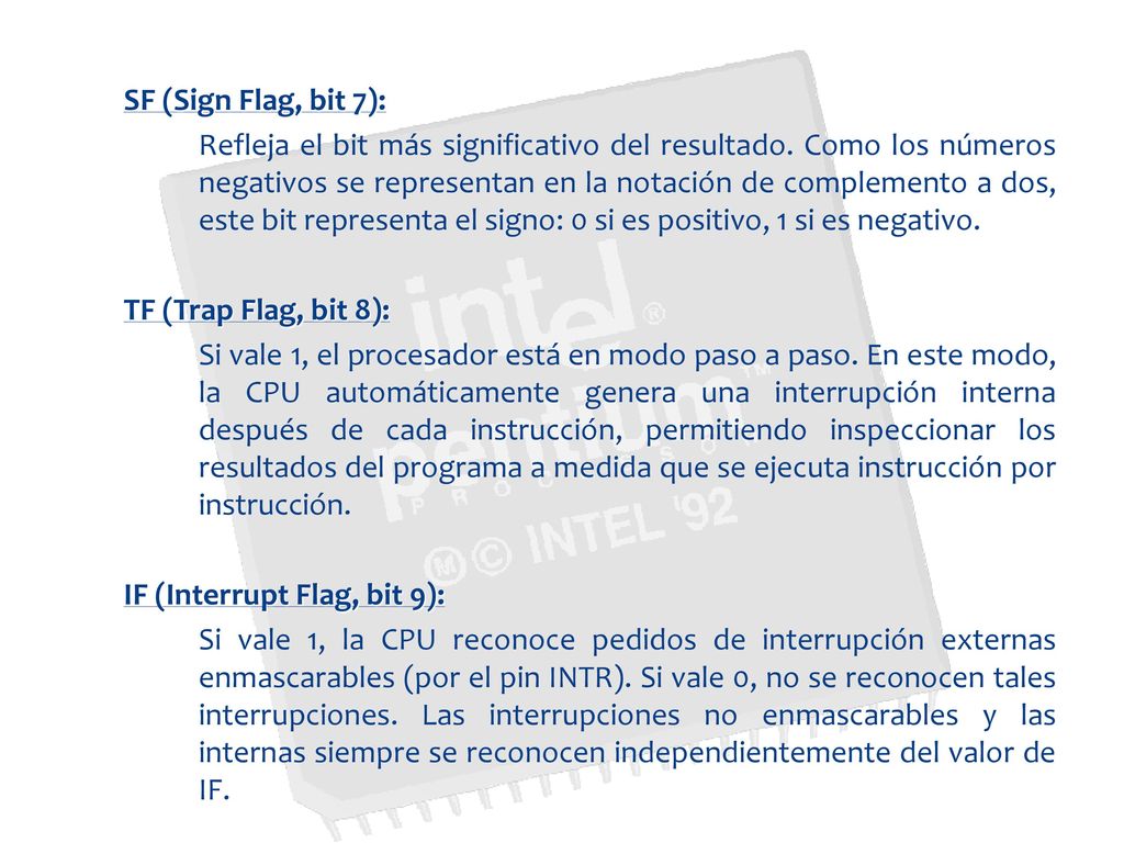 SF (Sign Flag, bit 7): Refleja el bit más significativo del resultado