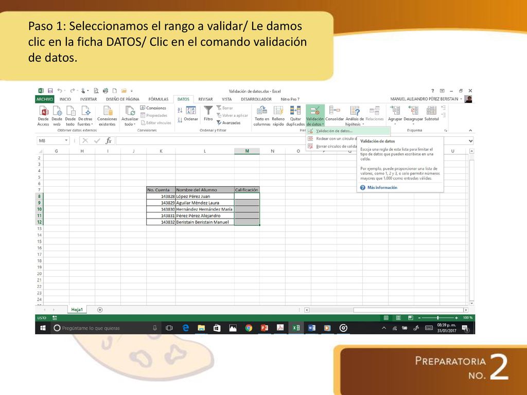 Paso 1: Seleccionamos el rango a validar/ Le damos clic en la ficha DATOS/ Clic en el comando validación de datos.
