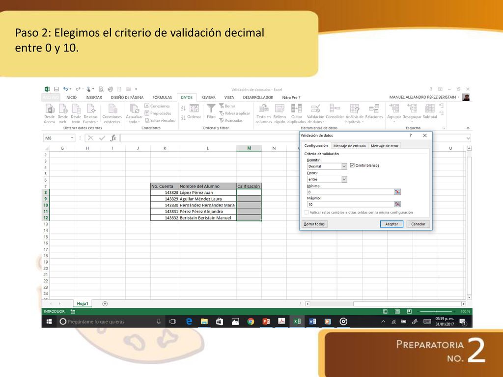 Paso 2: Elegimos el criterio de validación decimal entre 0 y 10.