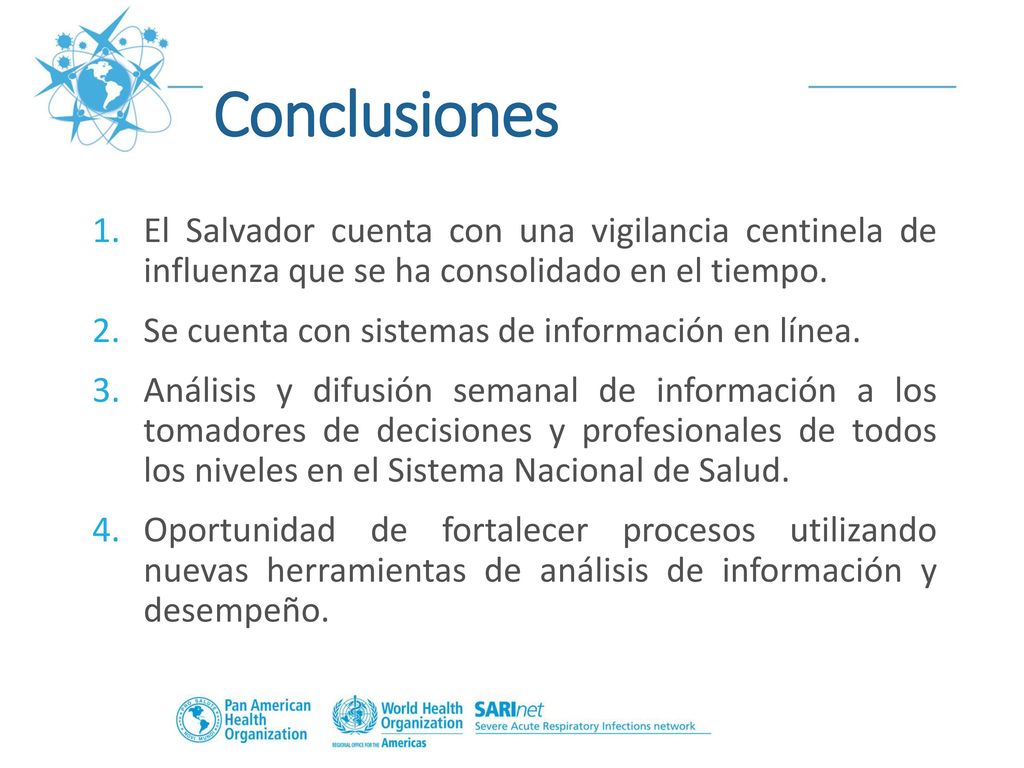 Conclusiones El Salvador cuenta con una vigilancia centinela de influenza que se ha consolidado en el tiempo.