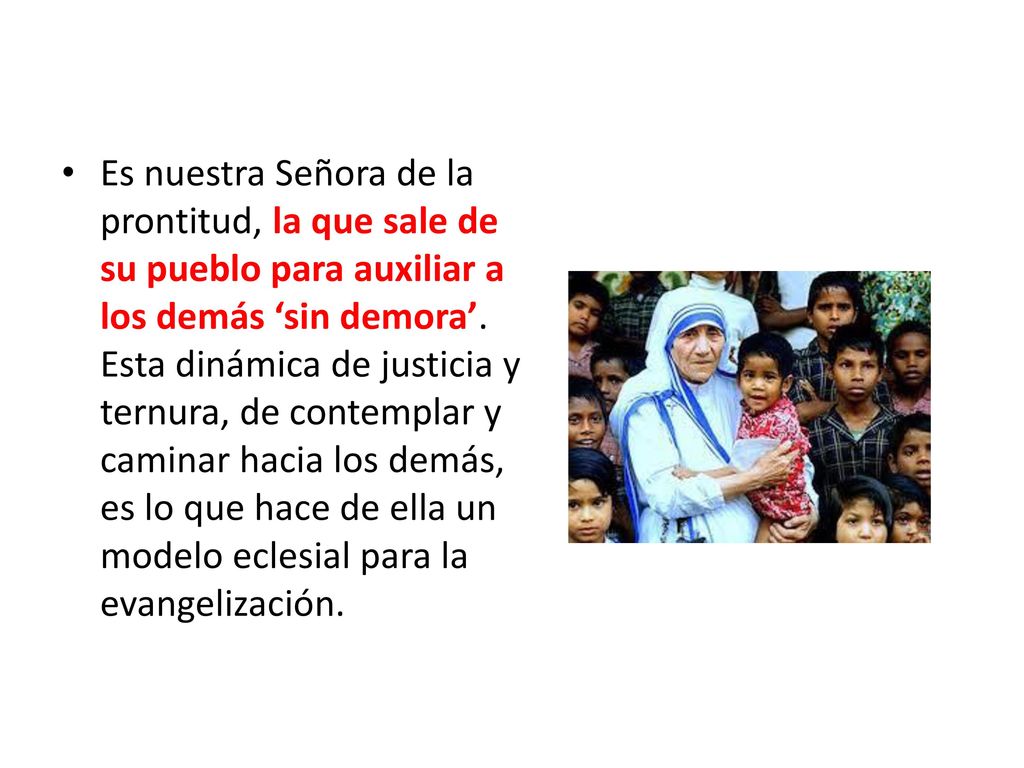 Es nuestra Señora de la prontitud, la que sale de su pueblo para auxiliar a los demás ‘sin demora’.