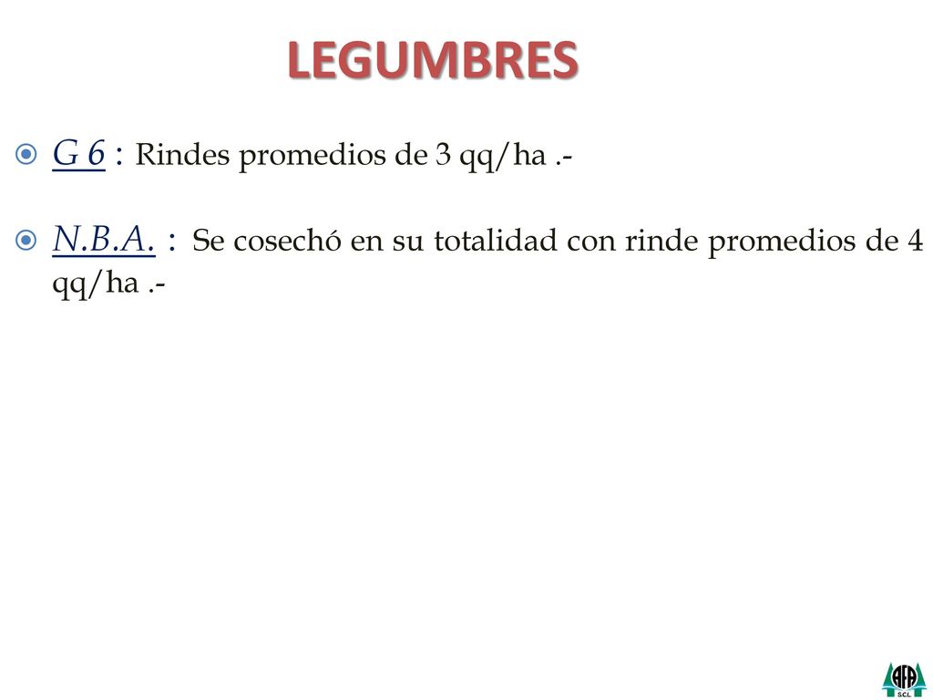 LEGUMBRES G 6 : Rindes promedios de 3 qq/ha .-