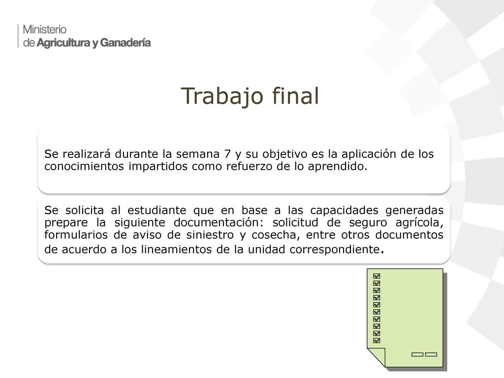 Trabajo final Se realizará durante la semana 7 y su objetivo es la aplicación de los conocimientos impartidos como refuerzo de lo aprendido.