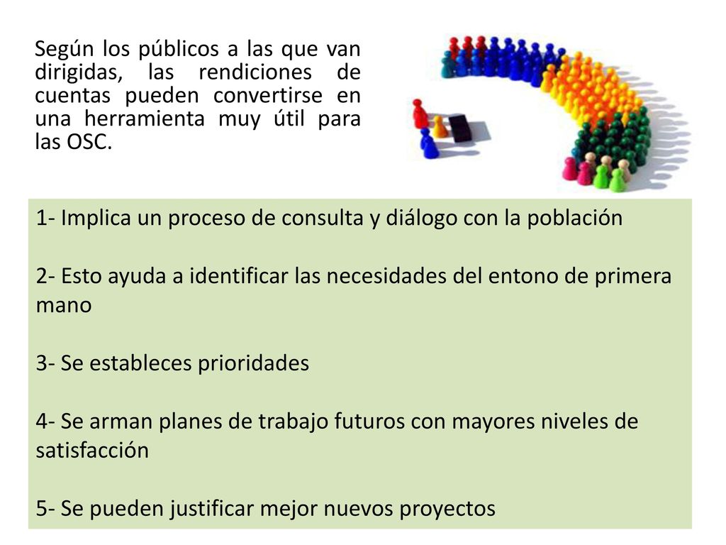 Según los públicos a las que van dirigidas, las rendiciones de cuentas pueden convertirse en una herramienta muy útil para las OSC.
