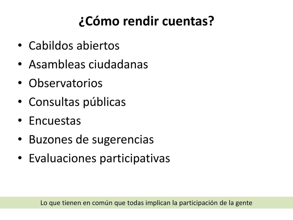 Lo que tienen en común que todas implican la participación de la gente