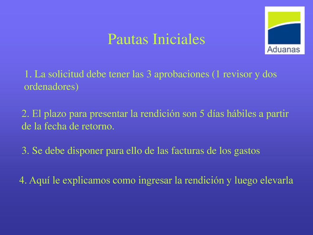 Pautas Iniciales 1. La solicitud debe tener las 3 aprobaciones (1 revisor y dos ordenadores)