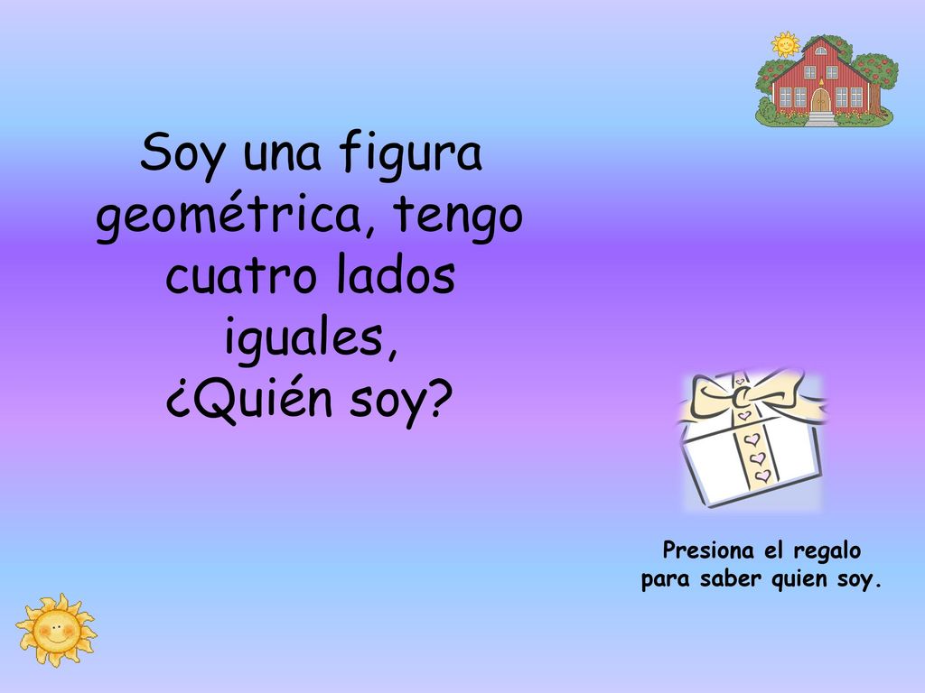 Soy una figura geométrica, tengo cuatro lados iguales, ¿Quién soy