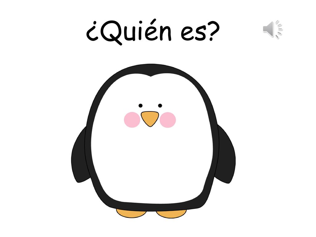 ¿Quién es Who is it Again, choose whichever way you prefer and use that one.