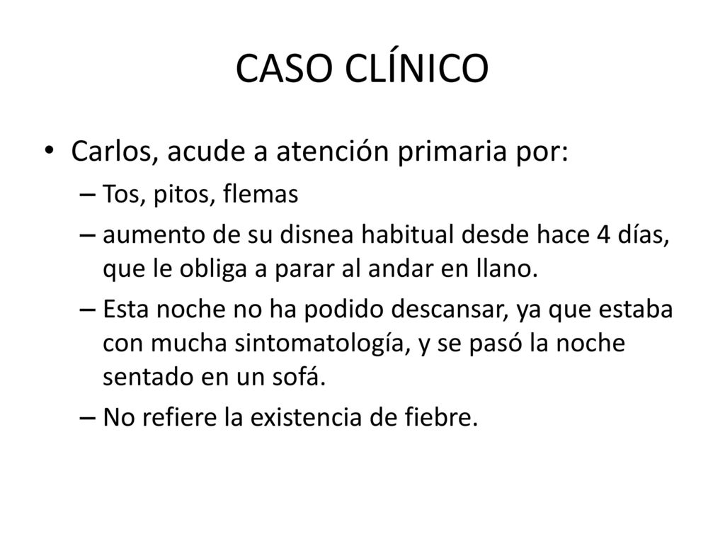 CASO CLÍNICO Carlos, acude a atención primaria por: Tos, pitos, flemas